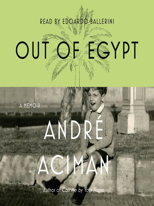 Title details for Out of Egypt by André Aciman - Available